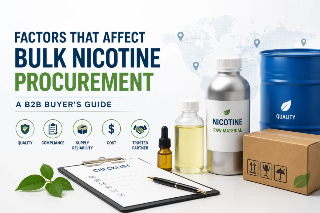 Factors that affect bulk nicotine procurement for B2B buyers