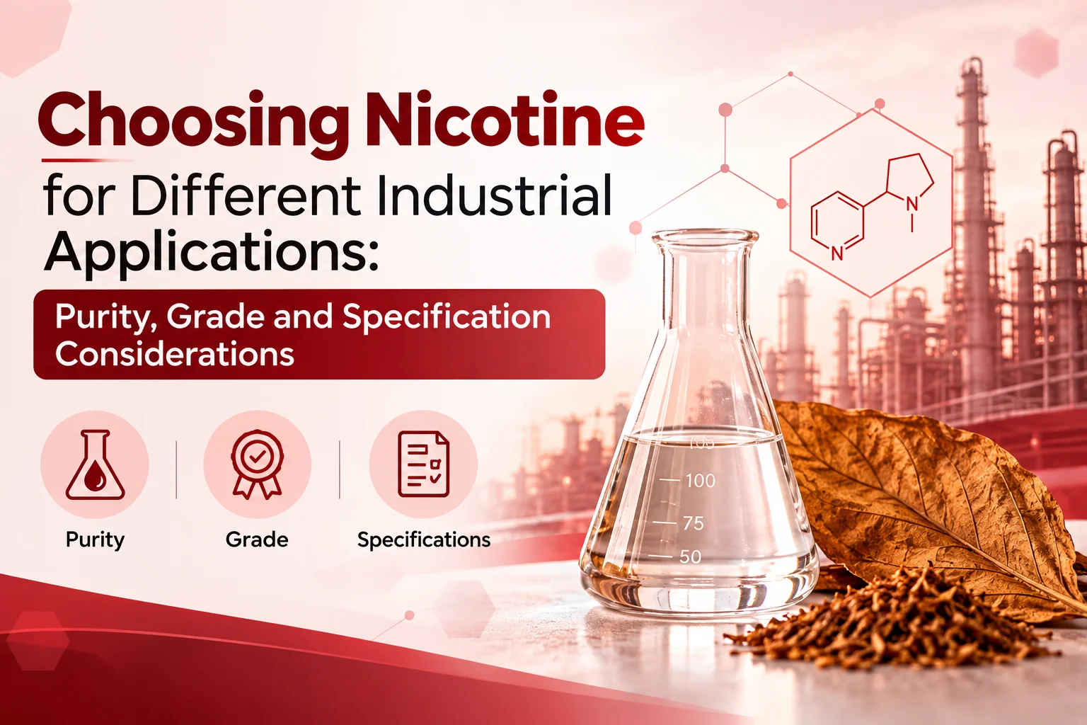 Choosing Nicotine for Different Industrial Applications: Purity, Grade and Specification Consideratio
